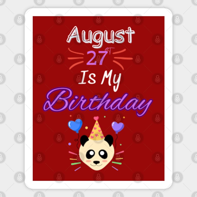 August 27 st is my birthday Magnet by Oasis Designs